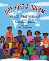 Not Just A Dream: Madison Learns Tolerance 1639500472 Book Cover