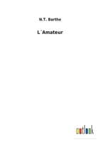 L�Amateur 3752471425 Book Cover