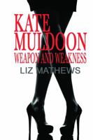 Kate Muldoon Weapon and Weakness 1732024324 Book Cover