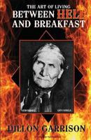 The Art of Living Between Hell and Breakfast 1936210622 Book Cover