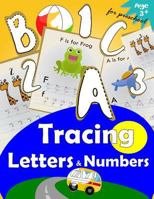 Tracing Letters and Numbers for Preschool: Kindergarten Tracing Workbook 1548090468 Book Cover