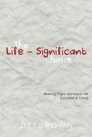Life-Significant Choice 1506903657 Book Cover