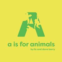 A is for Animals 1977625177 Book Cover