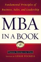 MBA in a Book: Fundamental Principles of Business, Sales, and Leadership 0446535435 Book Cover