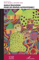 Quelle éducation pour les peuples autochtones ? (Horizons Autochtones) (French Edition) 2343108633 Book Cover