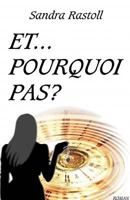 Et pourquoi pas ?: Dans l'ombre de la lune noire 1537086499 Book Cover
