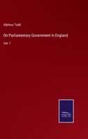 Parliamentary Government in England: Its Origin, Development, and Practical Operation; Volume 1 1017379998 Book Cover