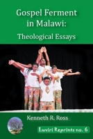 Gospel Ferment in Malawi: Theological Essays 9996098265 Book Cover