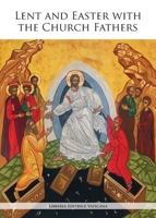 Lent and Easter with the Church Fathers 1601370873 Book Cover