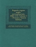 Regesta regum Anglo-Normannorum, 1066-1154; Volumen 1 1017498024 Book Cover