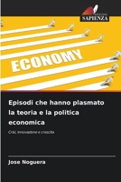 Episodi che hanno plasmato la teoria e la politica economica (Italian Edition) 6208981891 Book Cover