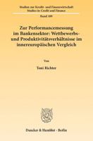 Zur Performancemessung Im Bankensektor: Wettbewerbs- Und Produktiviteatsverhealtnisse Im Innereuropeaischen Vergleich 3428140427 Book Cover