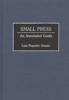 Small Press: An Annotated Guide 0313283109 Book Cover