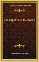 The Sagebrush Buckaroo 1163155616 Book Cover