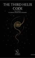 The Third Helix Code: The 33 Keys to Awaken Your Subtle Memory B0GD317GGP Book Cover