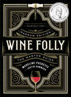 Wine Folly: Magnum Edition: The Master Guide 0525533893 Book Cover