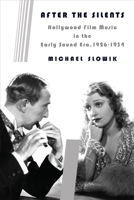 After the Silents: Hollywood Film Music in the Early Sound Era, 1926-1934 0231165838 Book Cover