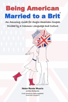 Being American Married to a Brit 1986864367 Book Cover
