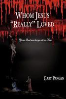 Whom Jesus "Really" Loved 1613792328 Book Cover