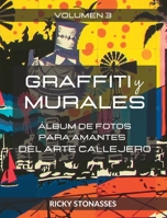 GRAFFITI y MURALES #3: Álbum de fotos para los amantes del arte callejero - Vol. 3 B0C3WWKZDG Book Cover