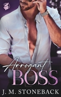 Arrogant Boss: A Billionaire Romance B0BM3L1YDJ Book Cover
