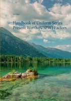 Handbook of Uniform Series Present Worth (USPW) Factors: European Edition 3754301810 Book Cover