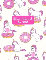 Sketchbook for Kids: Cute Unicorn Large Sketch Book for Drawing, Writing, Painting, Sketching, Doodling and Activity Book- Birthday and Christmas Gift ... Teens and Women - Nathalie Modern Press # 034 1655744674 Book Cover