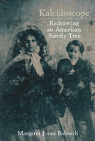 Kaleidoscope: Redrawing an American Family Tree 1557288151 Book Cover