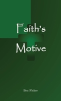Faith's Motive 1838353143 Book Cover