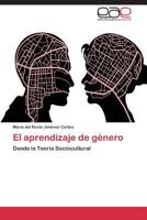 El aprendizaje de género: Desde la Teoría Sociocultural 3844335552 Book Cover