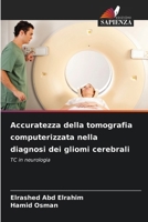 Accuratezza della tomografia computerizzata nella diagnosi dei gliomi cerebrali (Italian Edition) 6202041919 Book Cover