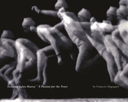 Etienne-Jules Marey: A Passion for the Trace 0942299647 Book Cover