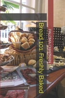 Bread 101: Freshly Baked B0F5HK16JG Book Cover
