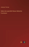 Ueber eine specielle Klasse Abelscher Functionen 3368641352 Book Cover