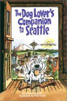 The Dog Lover's Companion to Seattle 2 Ed: 1566912903 Book Cover