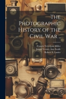 Photographic History of the Civil War B001SQQ8VK Book Cover