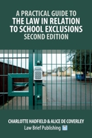 A Practical Guide to the Law in Relation to School Exclusions - Second Edition 191669862X Book Cover