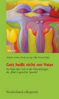 Gott Heiat Nicht Nur Vater: Zur Rede Uber Gott in Den Ubersetzungen Der Bibel in Gerechter Sprache 3525616090 Book Cover