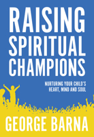 Raising Spiritual Champions 1957616474 Book Cover