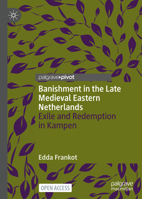 Banishment in the Late Medieval Eastern Netherlands: Exile and Redemption in Kampen 3030888665 Book Cover