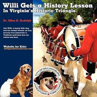 Willi Gets a History Lesson in Virginia's Historic Triangle 1608605507 Book Cover