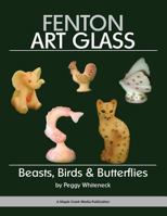 Fenton Art Glass: Beasts, Birds & Butterflies 1937004678 Book Cover