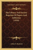 The Library And Society Reprints Of Papers And Addresses 0548746818 Book Cover