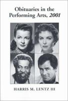 Obituaries in the Performing Arts, 2001: Film, Television, Radio, Theatre, Dance, Music, Cartoons and Pop Culture 078641278X Book Cover