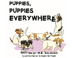 Puppies, Puppies Everywhere 1637778341 Book Cover