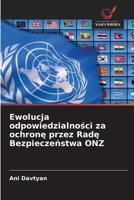 Ewolucja odpowiedzialnosci za ochrone przez Rade Bezpieczenstwa ONZ (Polish Edition) 620872936X Book Cover