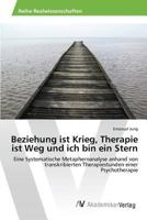 Beziehung Ist Krieg, Therapie Ist Weg Und Ich Bin Ein Stern 3639872436 Book Cover