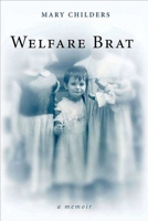 Welfare Brat: A Memoir 1582345899 Book Cover