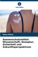 Sonnenschutzmittel: Wissenschaft, Rezeptur, Sicherheit und Zukunftsperspektiven (German Edition) 663030988X Book Cover