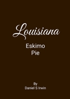 Louisiana Eskimo Pie 1105596125 Book Cover